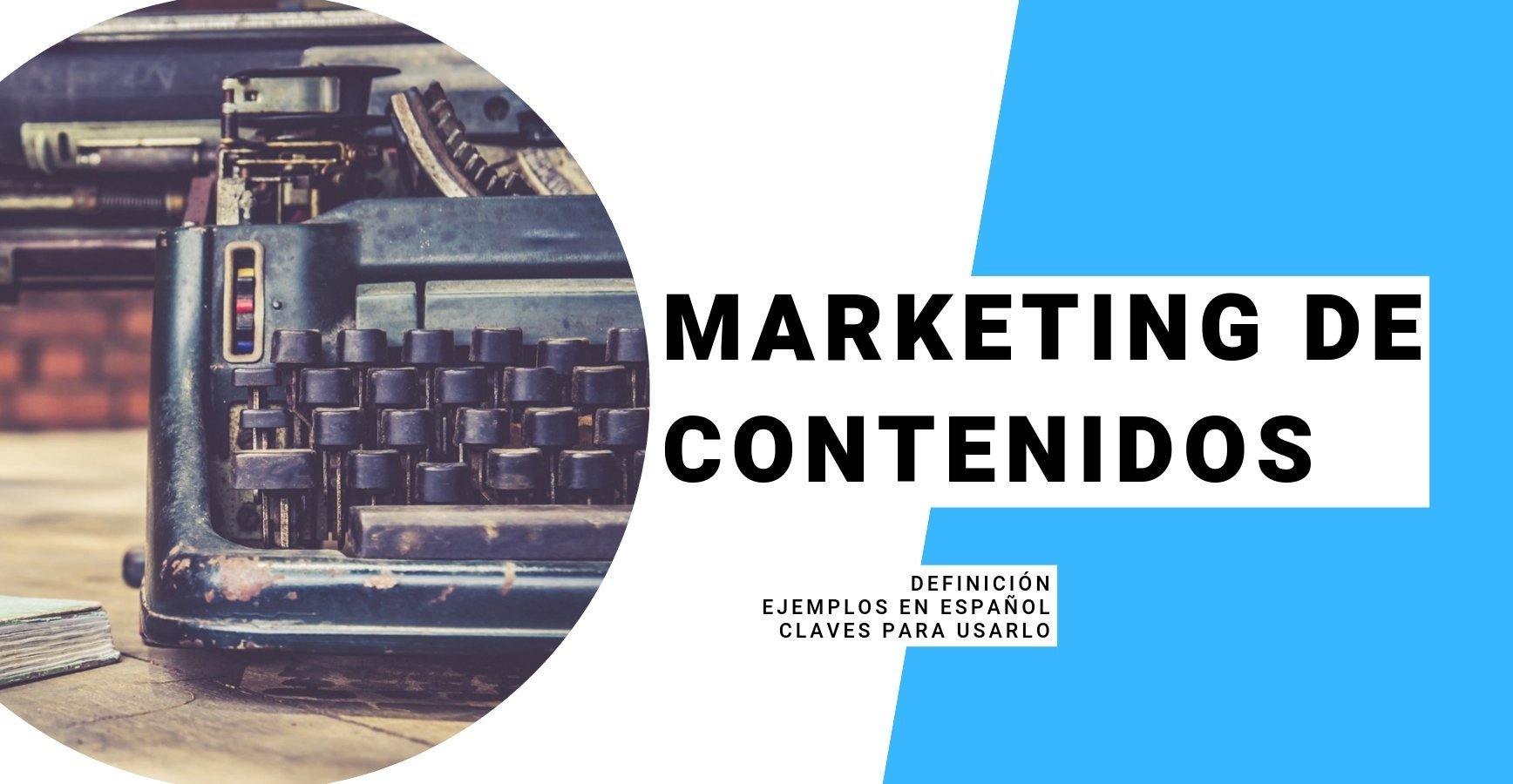 Marketing de Contenidos, qué es, ejemplos en español, claves para usarlo en 2019